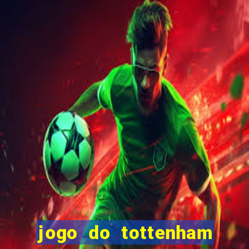 jogo do tottenham hoje palpite